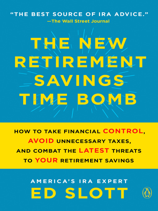 Title details for The New Retirement Savings Time Bomb by Ed Slott - Available